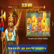 travesti gp porto seguro